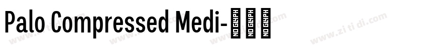 Palo Compressed Medi字体转换 Palo Compressed Medi字体转换